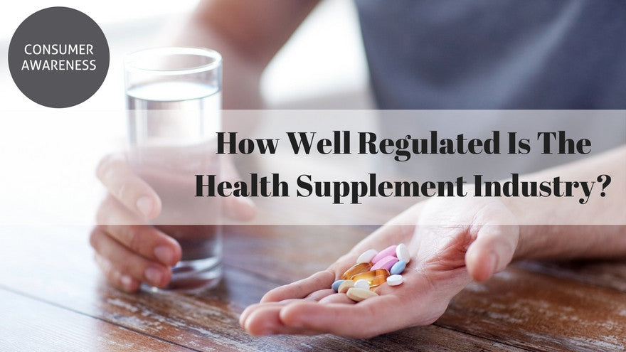 How Well Regulated Is The Health Supplement Industry?